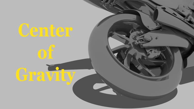 Forces Acting on the Motorcycle’s Centers of Gravity Ed Bargy Racing